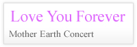 Love You Forever MotherEarthConcert